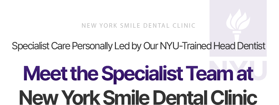 Meet the Specialist Team at New York Smile Dental Clinic